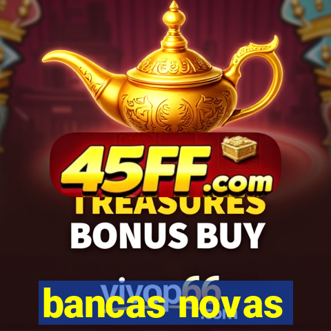 bancas novas